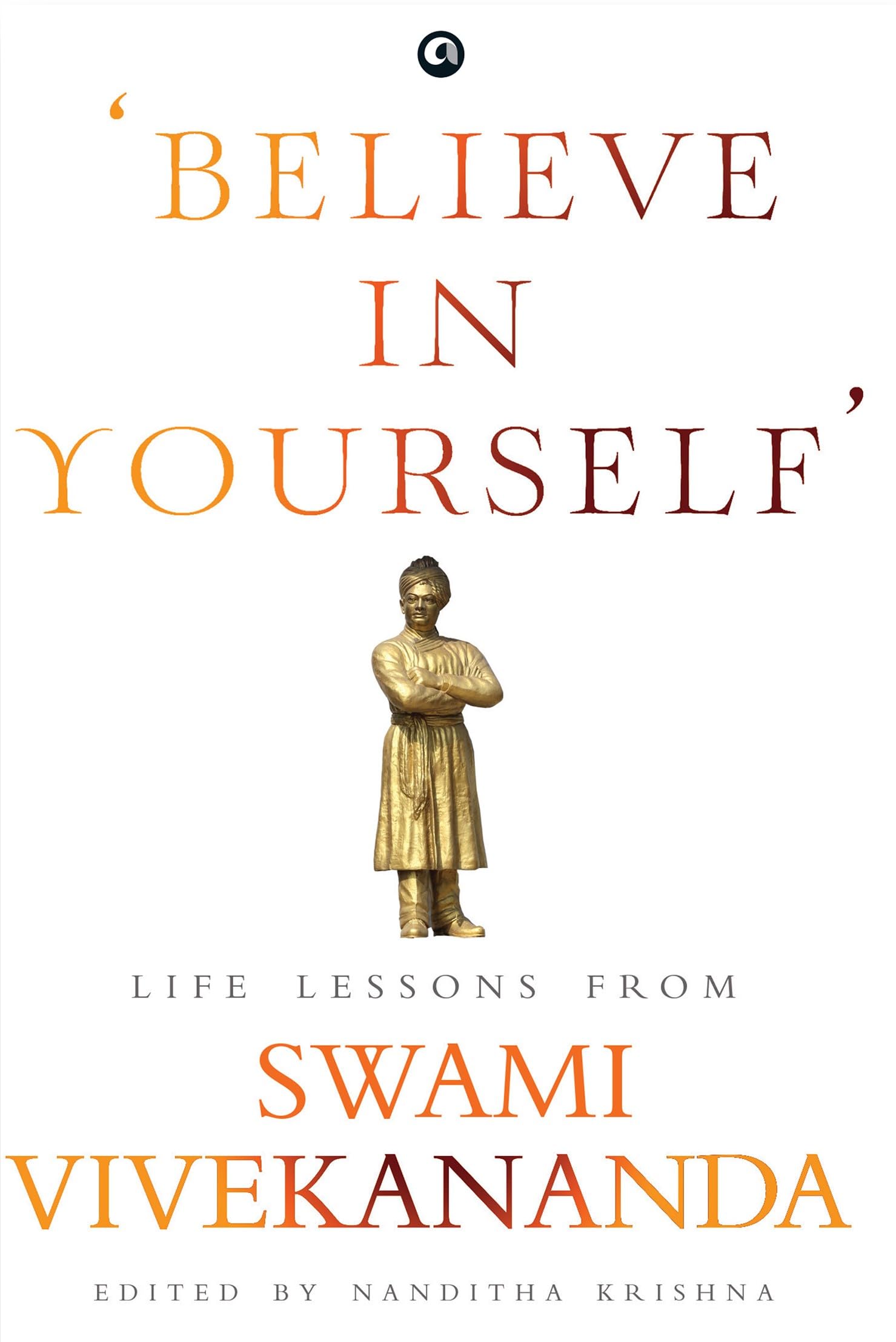 Believe In Yourself: Life Lessons From Vivekananda