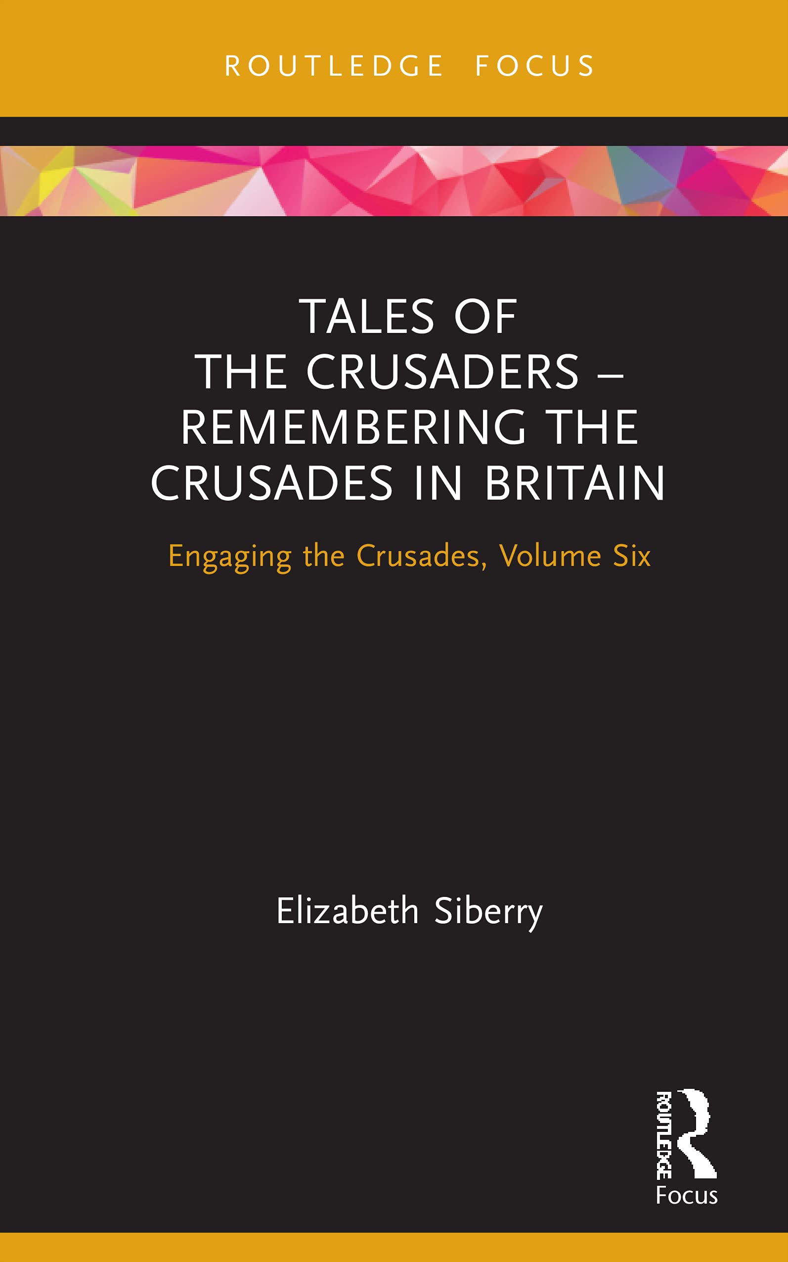 Tales of the Crusaders  Remembering the Crusades in Britain (Engaging the Crusades),Used
