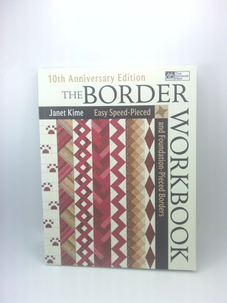 The Border Workbook: Easy SpeedPieced & FoundationPieced Borders, 10th Anniversary Edition,Used