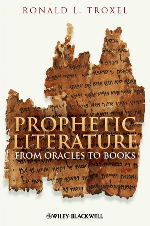 Prophetic Literature: From Oracles to Books,Used