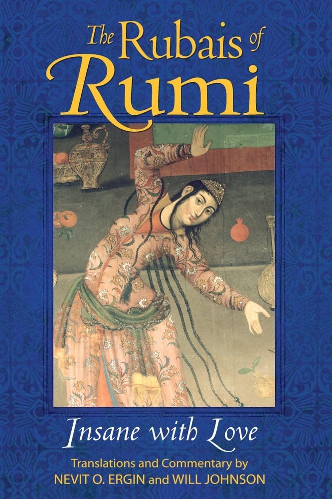 The Rubais of Rumi: Insane with Love,Used