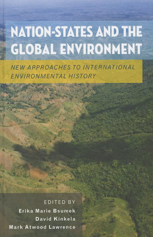 NationStates and the Global Environment: New Approaches to International Environmental History,Used