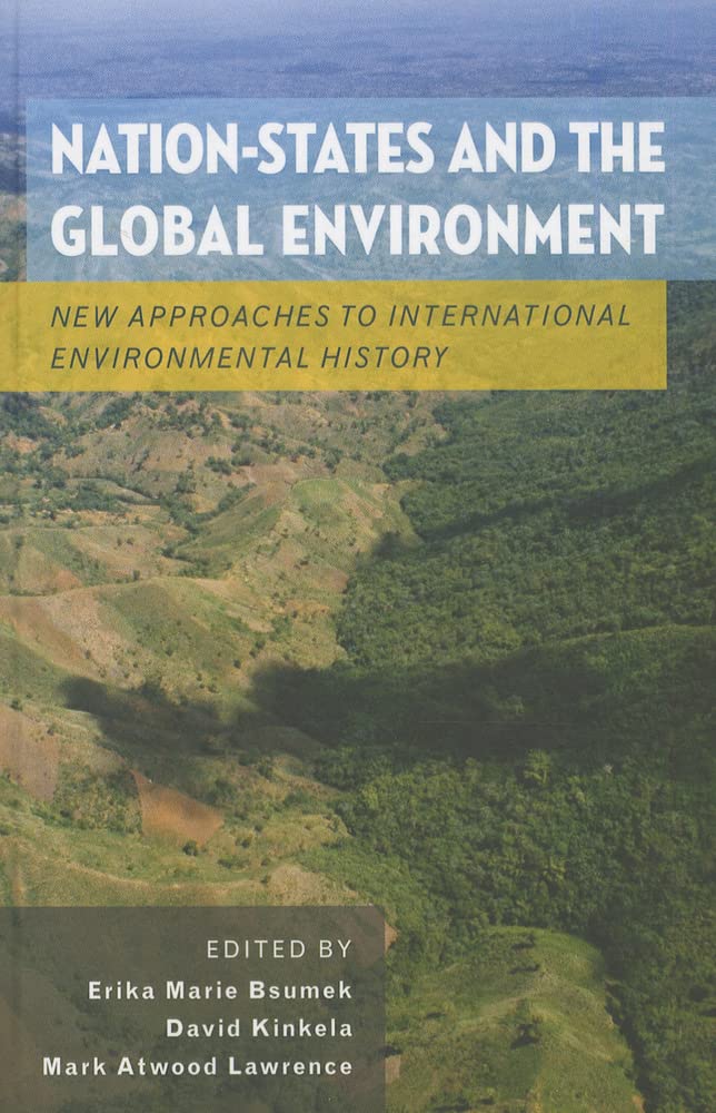 NationStates and the Global Environment: New Approaches to International Environmental History,Used