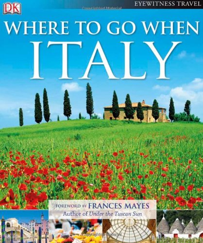 Where To Go When: Italy (Dk Eyewitness Travel),Used