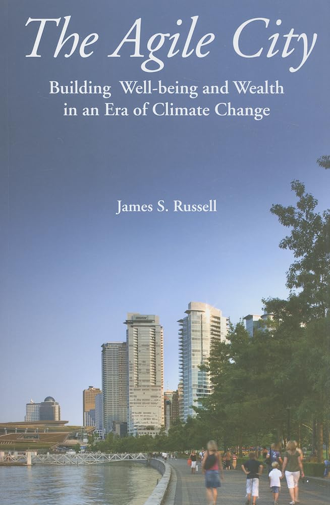 The Agile City: Building Wellbeing And Wealth In An Era Of Climate Change,Used