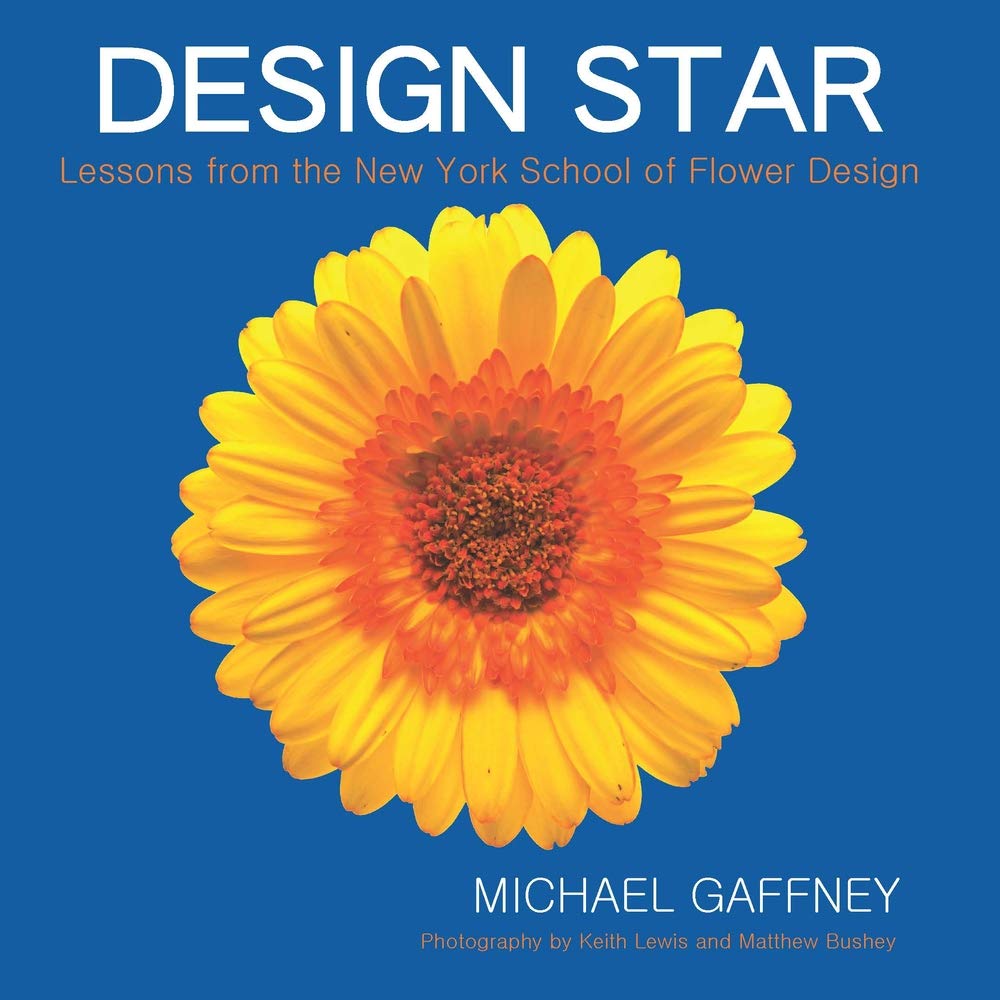 Design Star: Lessons From The New York School Of Flower Design,New