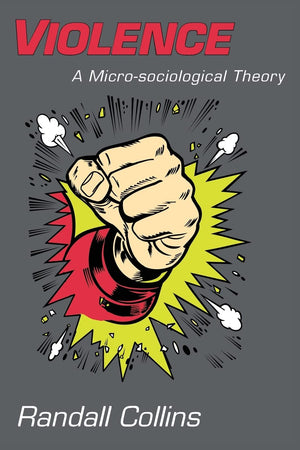 Violence: A Microsociological Theory,Used