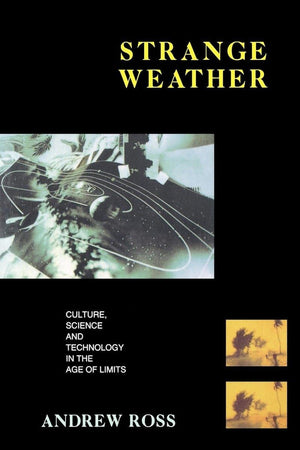 Strange Weather: Culture, Science and Technology in the Age of Limits (Haymarket Series),Used