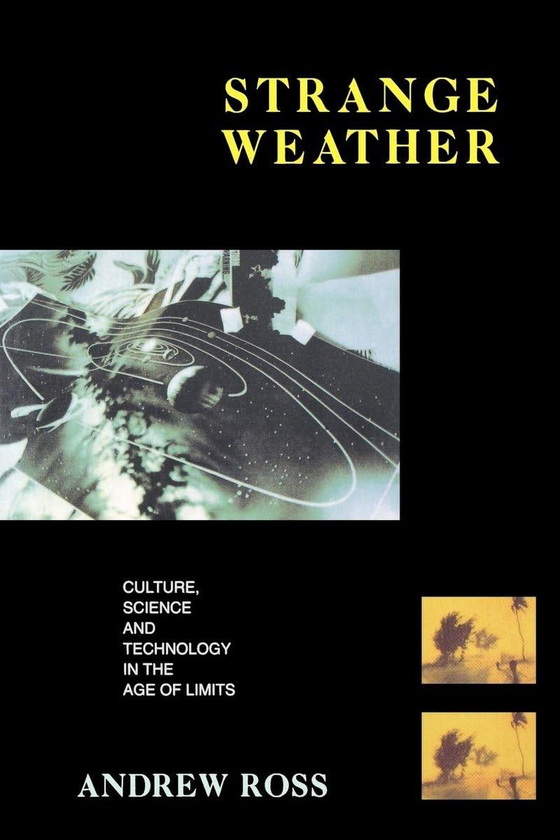 Strange Weather: Culture, Science and Technology in the Age of Limits (Haymarket Series),Used