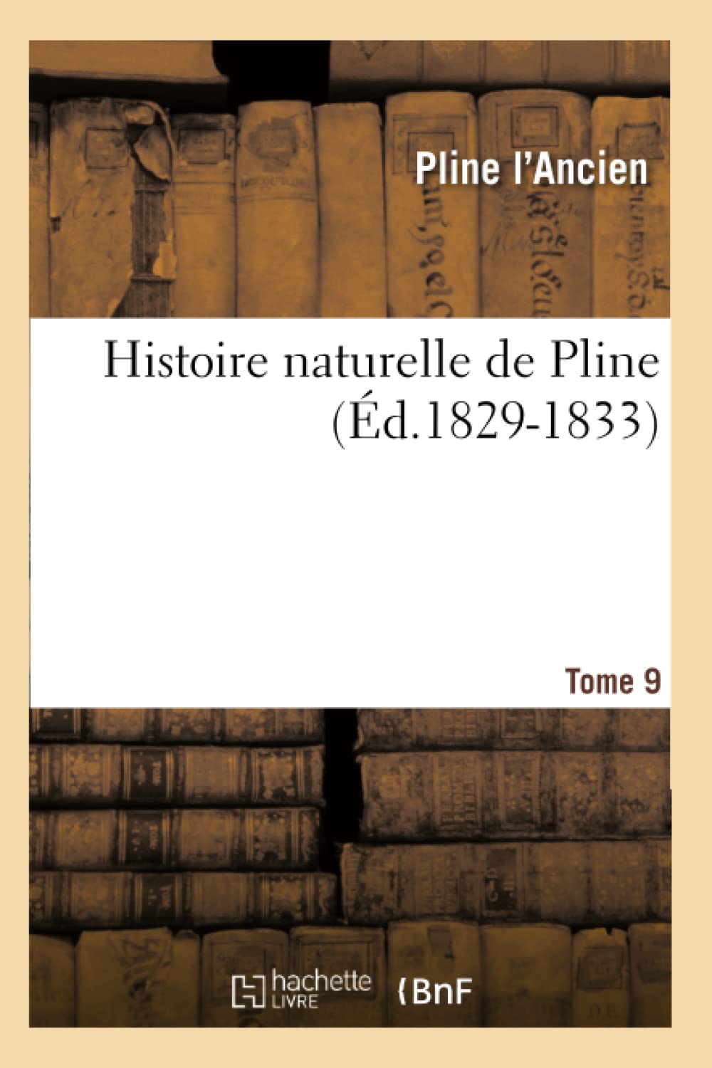 Histoire Naturelle De Pline. Tome 9 (D.18291833) (Sciences) (French Edition),Used
