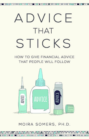 Advice That Sticks: How to give financial advice that people will follow,Used