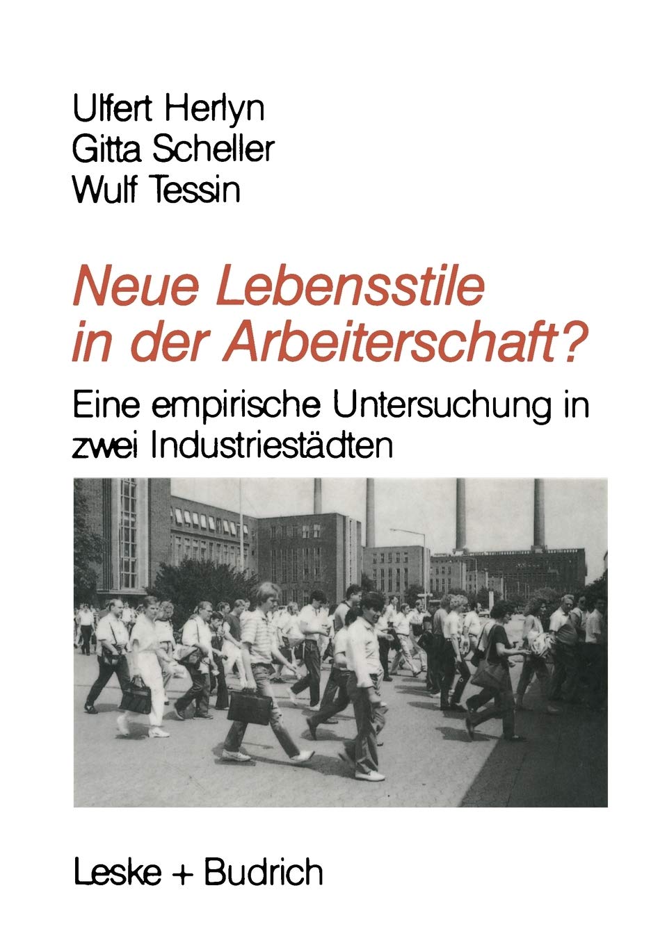 Neue Lebensstile in Der Arbeiterschaft?: Eine Empirische Untersuchung in Zwei Industriestdten (German Edition),Used