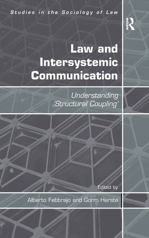 Law and Intersystemic Communication: Understanding Structural Coupling (Studies in the Sociology of Law),Used