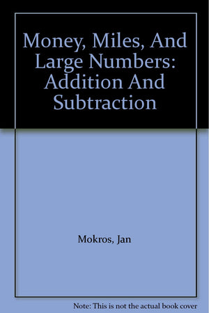 Money, Miles, And Large Numbers: Addition And Subtraction,Used