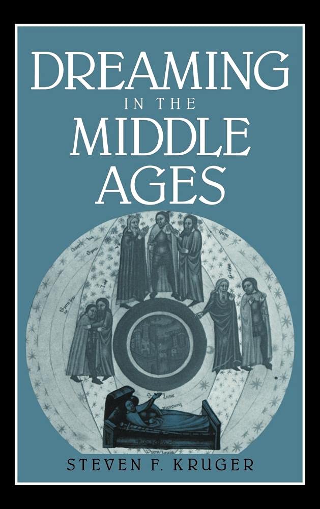 Dreaming in the Middle Ages (Cambridge Studies in Medieval Literature, Series Number 14)