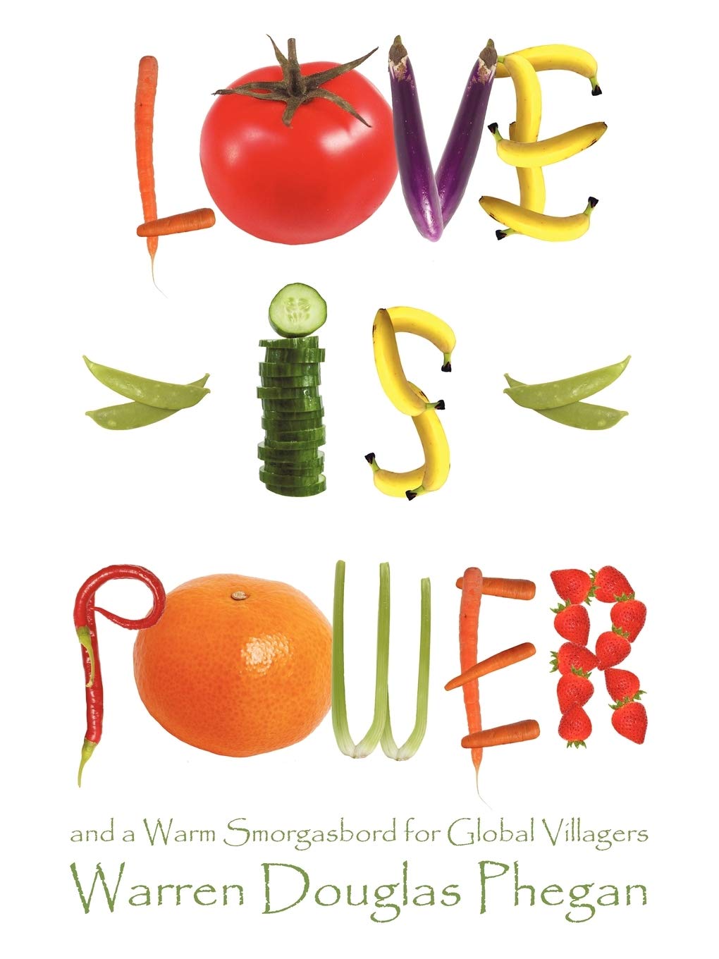 Love is Power: And a Warm Smorgasbord for Global Villagers,Used