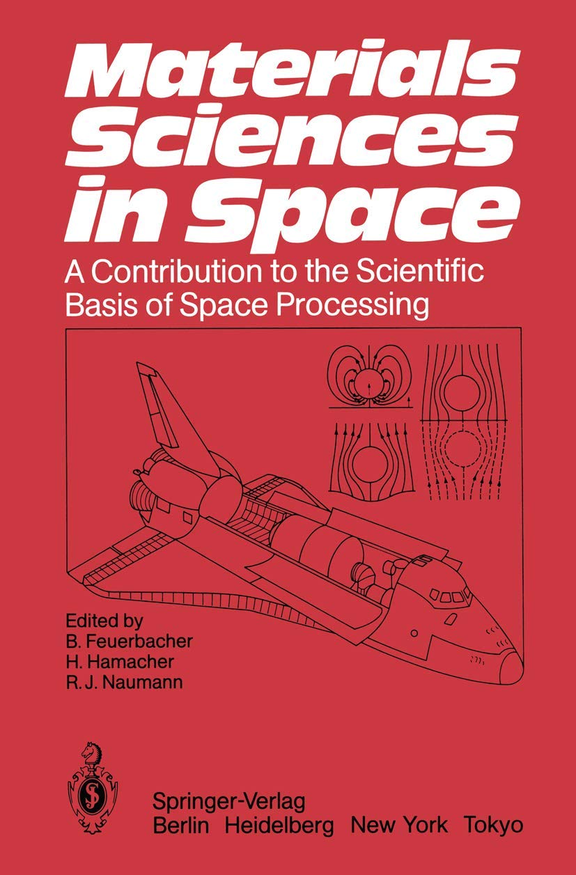 Materials Sciences in Space: A Contribution to the Scientific Basis of Space Processing,Used