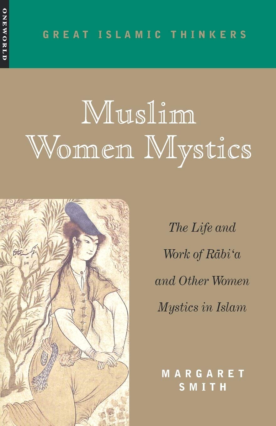 Muslim Women Mystics: The Life and Work of Rabi'a and Other Women Mystics in Islam (Great Muslim Thinkers),Used