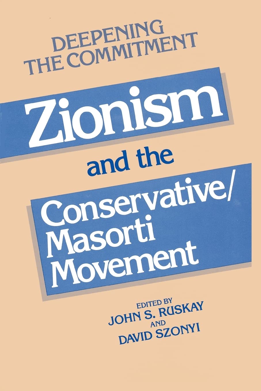 Deepening The Commitment: Zionism And The Conservative/Masorti Movement,New