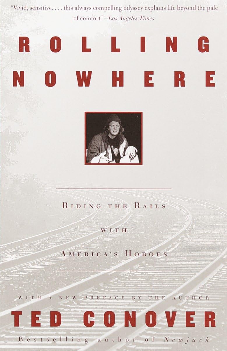 Rolling Nowhere: Riding The Rails With America'S Hoboes,Used