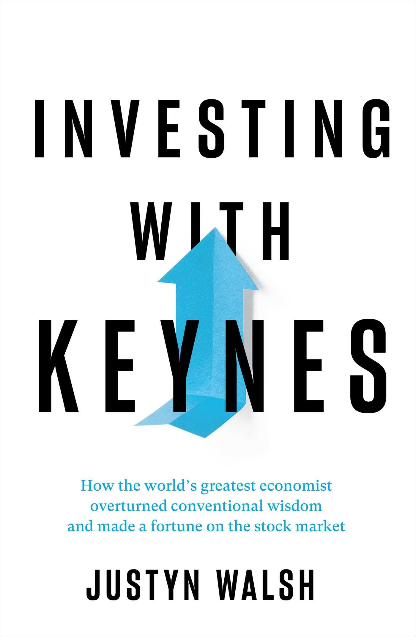 Investing with Keynes: How the World's Greatest Economist Overturned Conventional Wisdom and Made a Fortune on the Stock Market,Used