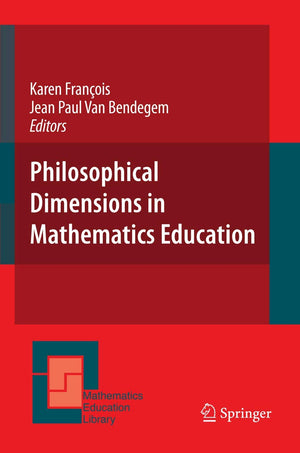Philosophical Dimensions in Mathematics Education (Mathematics Education Library, 42),Used