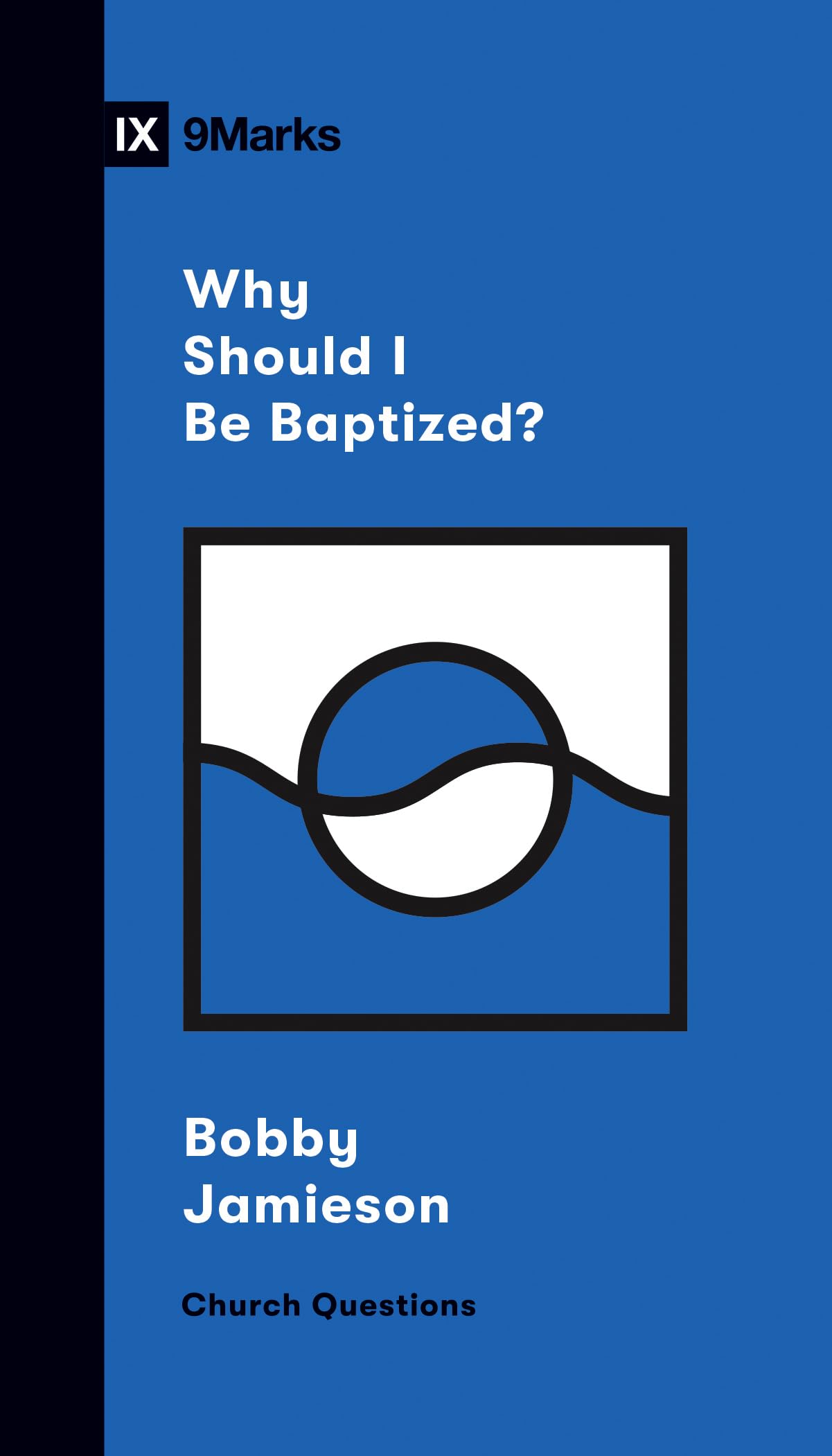 Why Should I Be Baptized? (Church Questions),Used