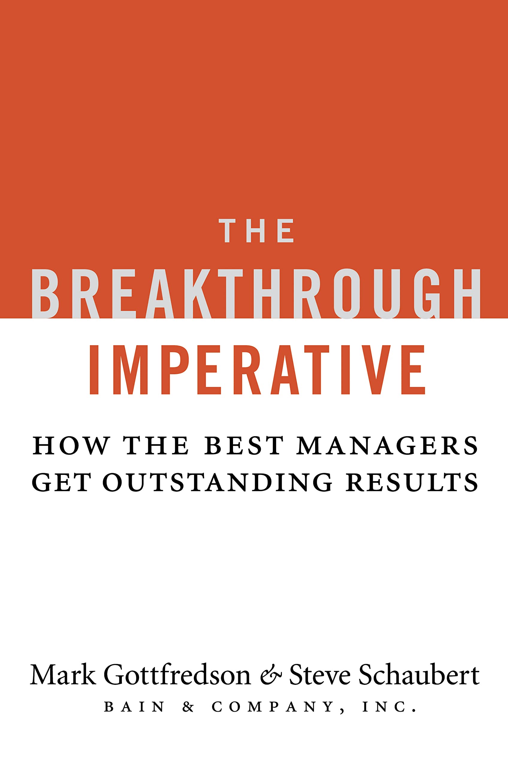 The Breakthrough Imperative: How the Best Managers Get Outstanding Results,Used