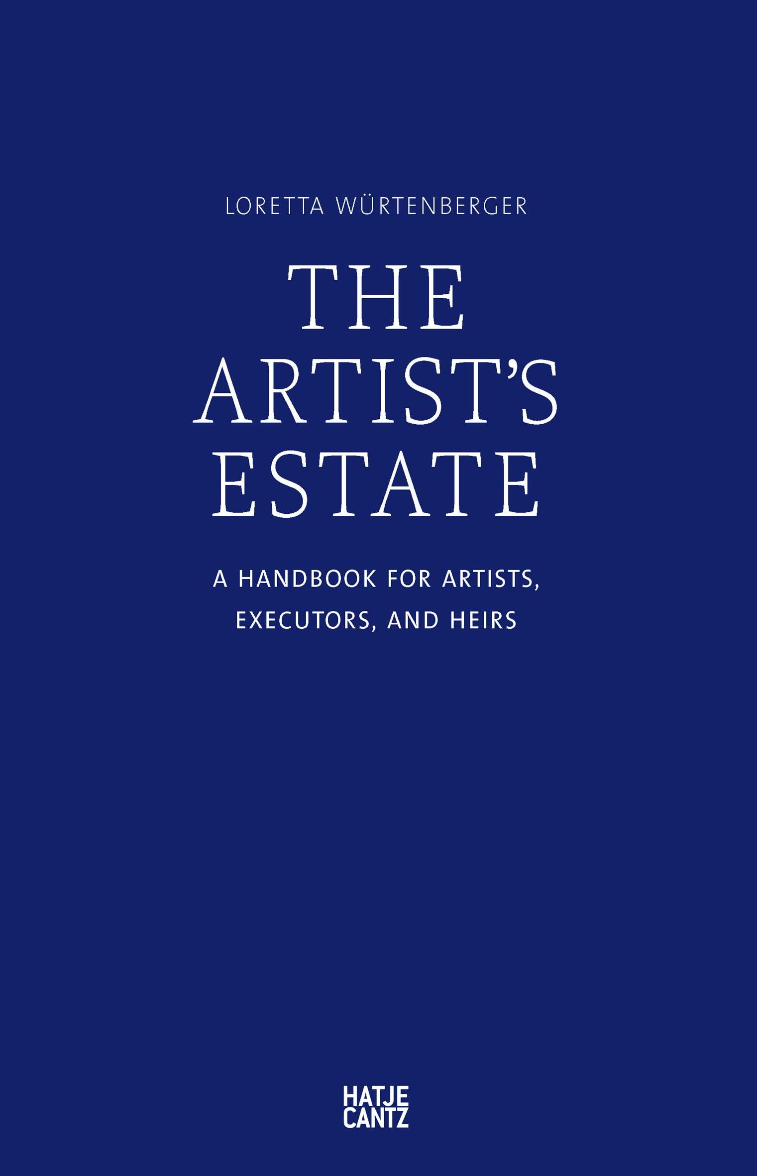 The Artist Estate: A Handbook for Artists, Executors, and Heirs,Used