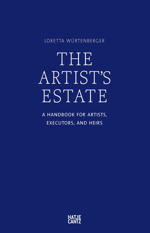 The Artist Estate: A Handbook for Artists, Executors, and Heirs,Used