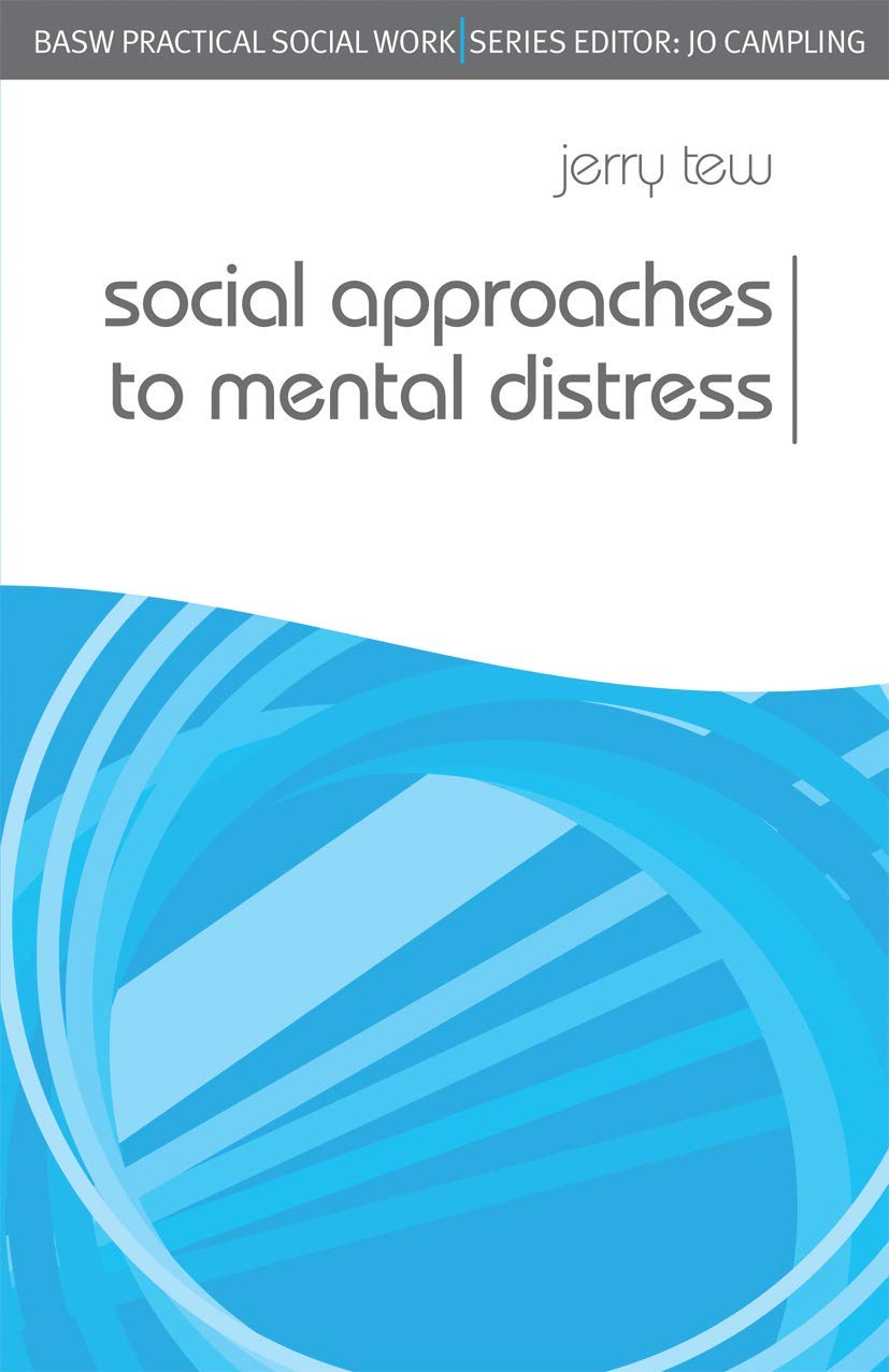 Social Approaches To Mental Distress (Practical Social Work Series, 63)