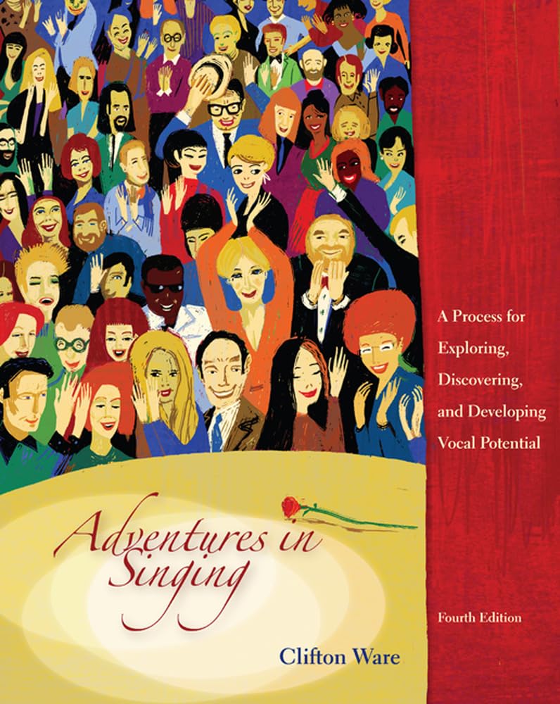 Adventures In Singing: A Process For Exploring, Discovering, And Developing Vocal Potential