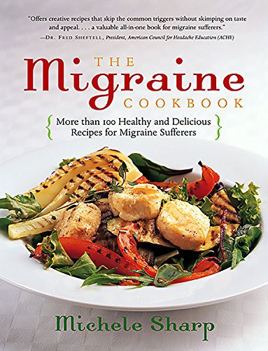 The Migraine Cookbook: More Than 100 Healthy And Delicious Recipes For Migraine Sufferers