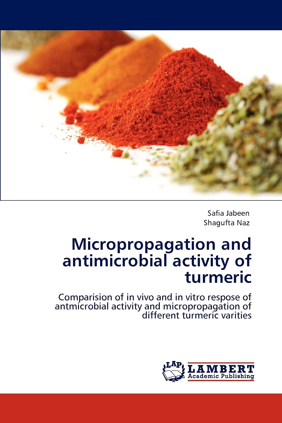 Micropropagation and antimicrobial activity of turmeric: Comparision of in vivo and in vitro respose of antmicrobial activity an,Used