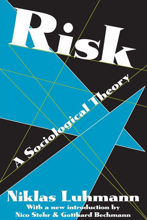 Risk: A Sociological Theory (Communication and Social Order),Used