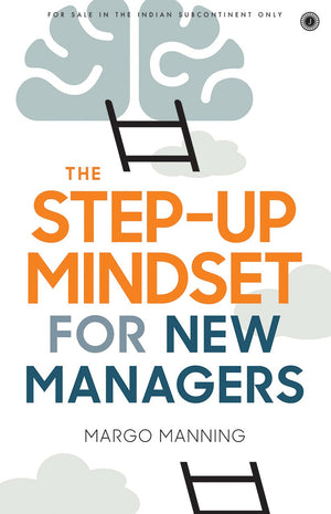 The Step-Up Mindset For New Managers