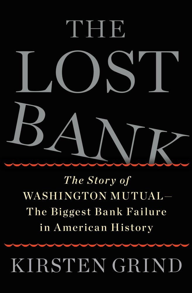 The Lost Bank: The Story of Washington MutualThe Biggest Bank Failure in American History