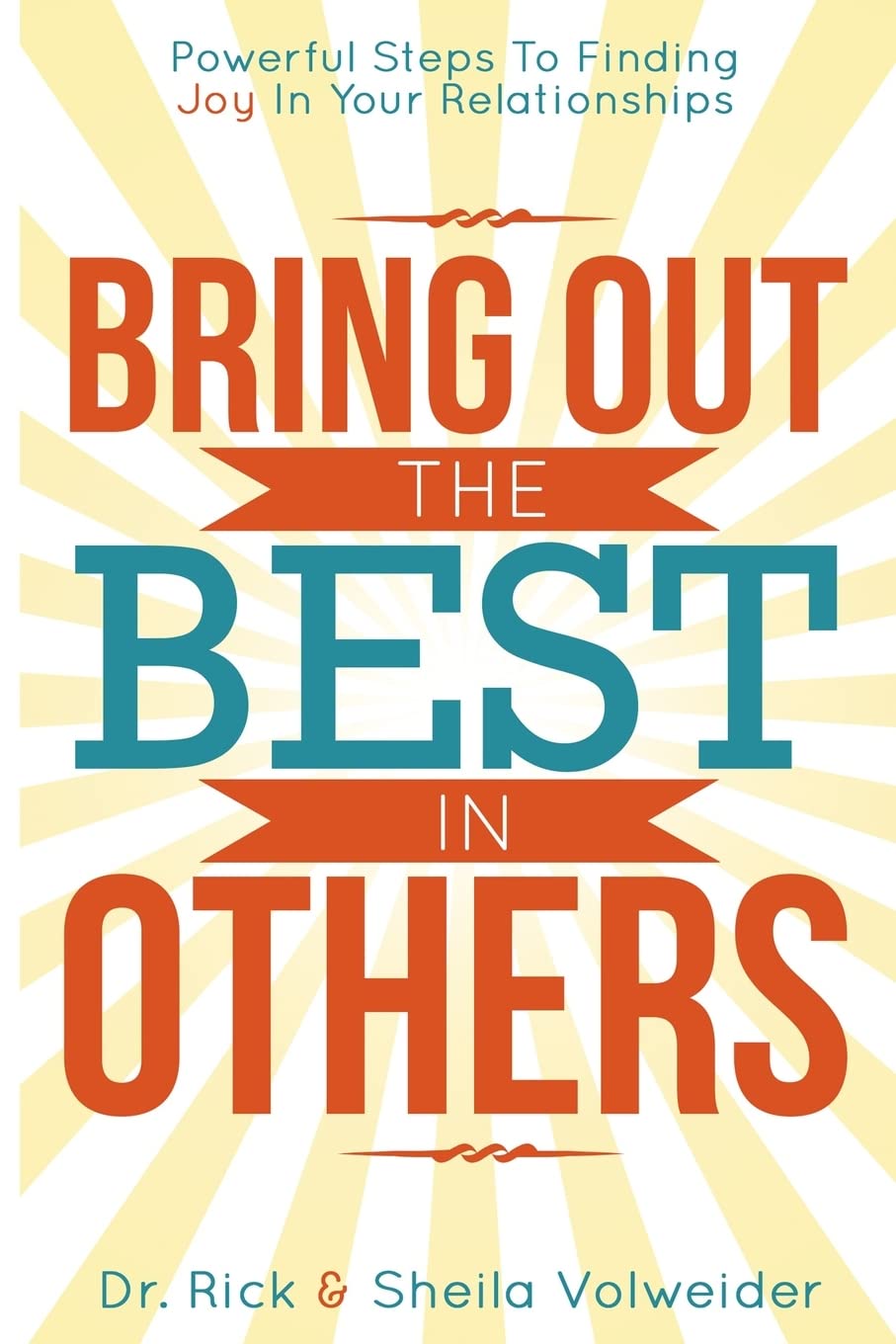 Bring Out The Best In Others: Powerful Steps To Finding Joy In Your Relationships,Used