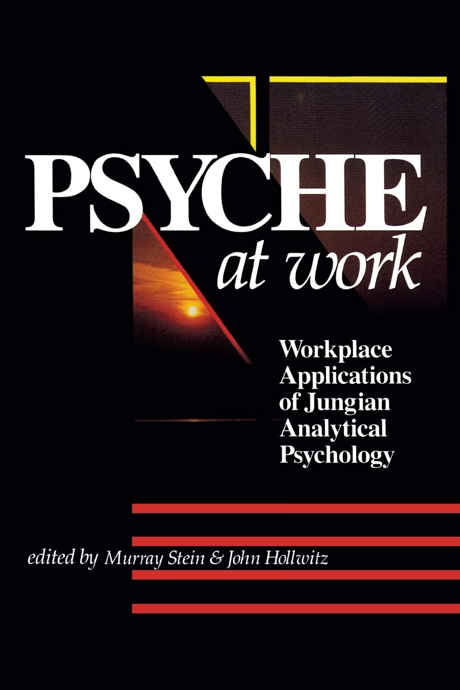 Psyche at Work: Workplace Applications of Jungian Analytical Psychology,Used