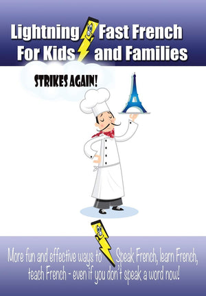 Lightningfast French For Kids And Families Strikes Again!: More Fun Ways To Learn French, Speak French, And Teach Kids French ,Used