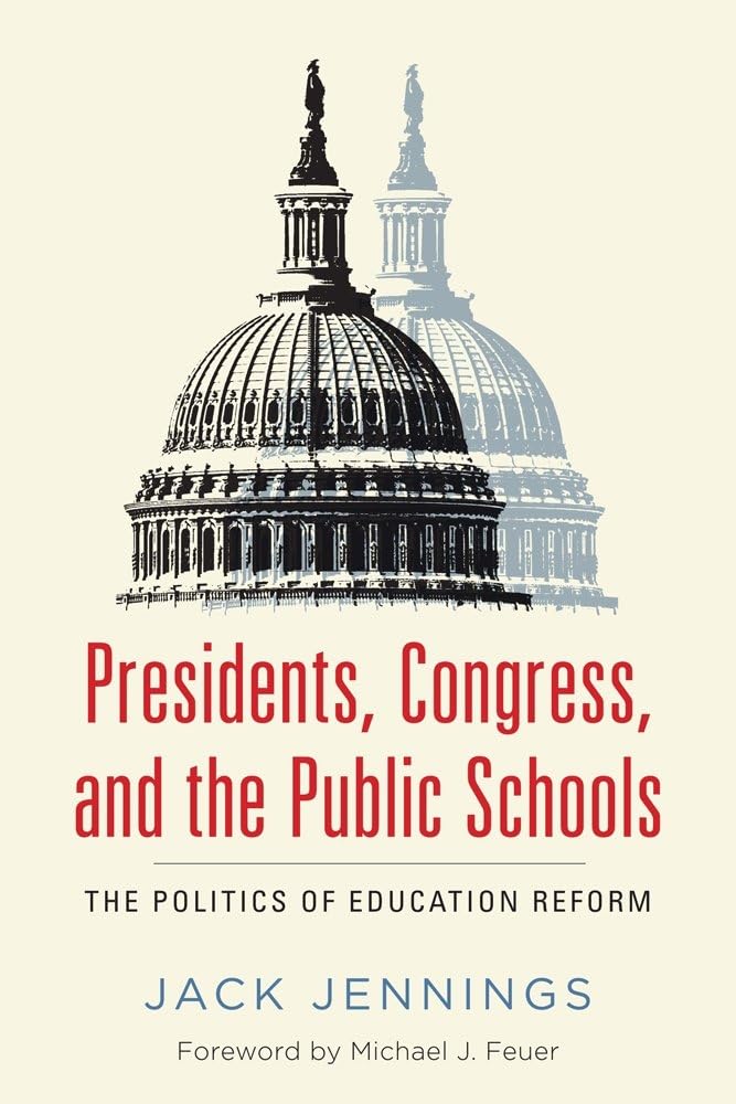 Presidents, Congress, and the Public Schools: The Politics of Education Reform,Used