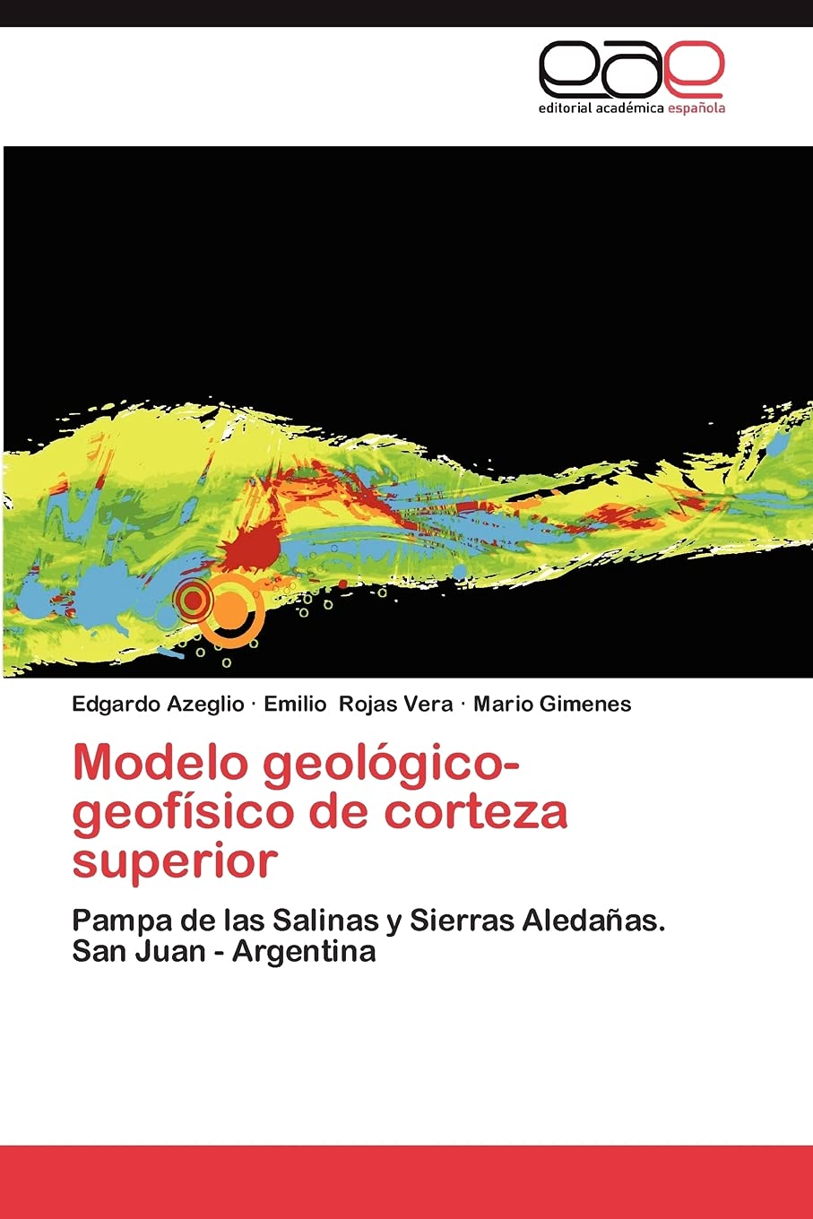 Modelo geolgicogeofsico de corteza superior: Pampa de las Salinas y Sierras Aledaas. San Juan  Argentina (Spanish Edition),Used
