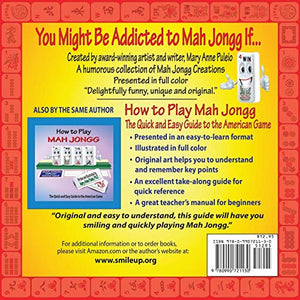 You Might Be Addicted to Mah Jongg If...: A Humorous Collection of Mah Jongg Creations,Used