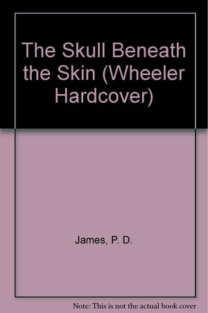 The Skull Beneath the Skin (Cordelia Gray Mystery Series #2),Used