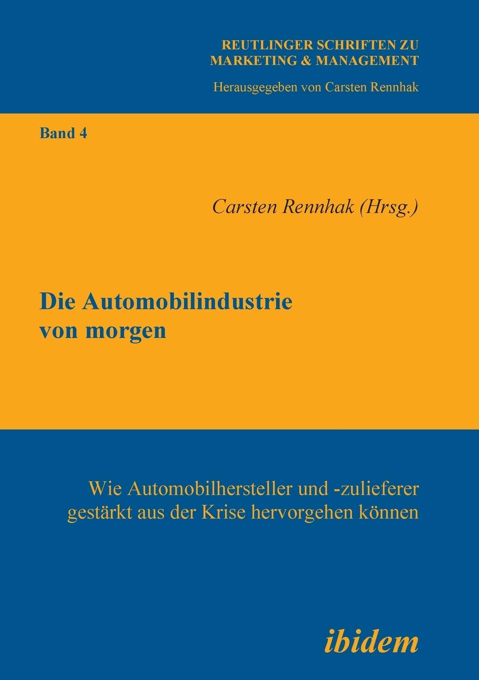 Die Automobilindustrie von morgen (Reutlinger Schriften Zu Marketing & Management) (German Edition),Used