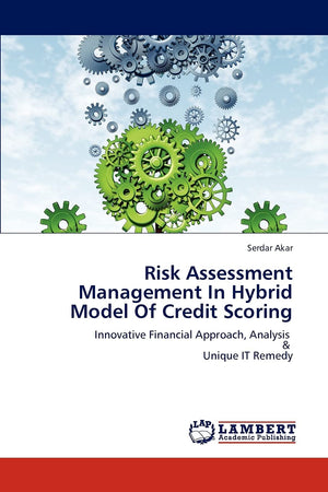 Risk Assessment Management In Hybrid Model Of Credit Scoring: Innovative Financial Approach, Analysis & Unique IT Remedy,Used