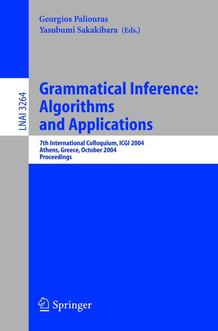 Grammatical Inference: Algorithms and Applications: 7th International Colloquium, ICGI 2004, Athens, Greece, October 1113, 2004,Used