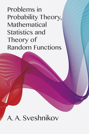 Problems in Probability Theory, Mathematical Statistics and Theory of Random Functions,Used