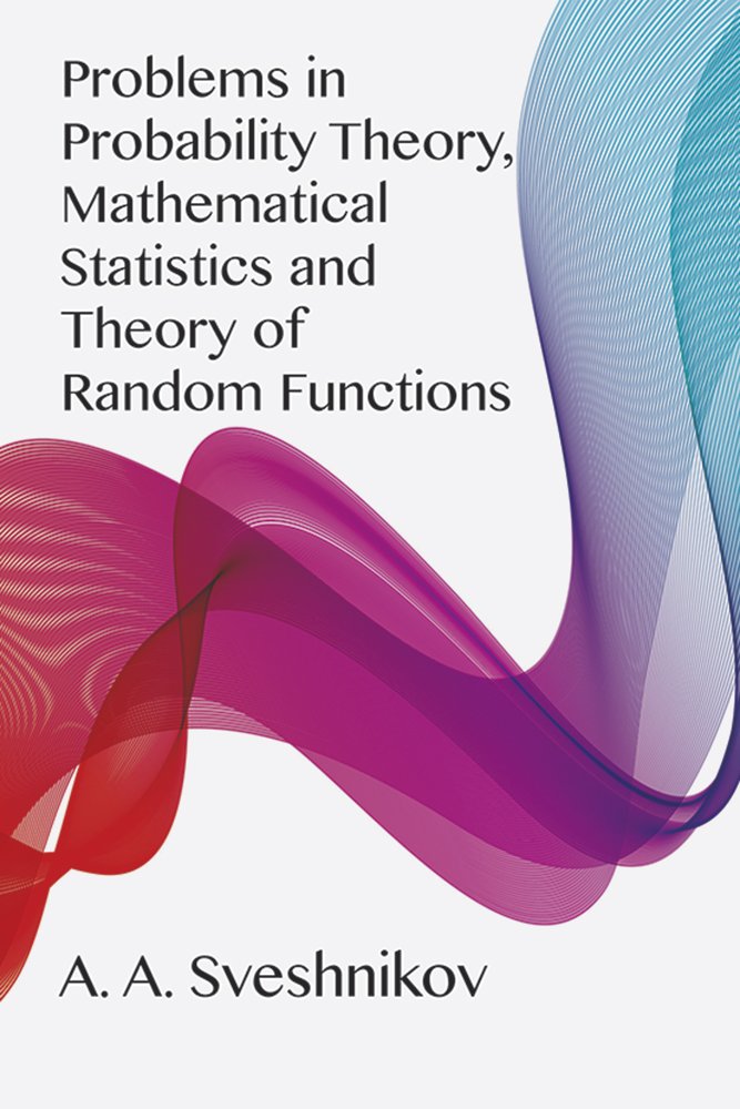 Problems in Probability Theory, Mathematical Statistics and Theory of Random Functions,Used