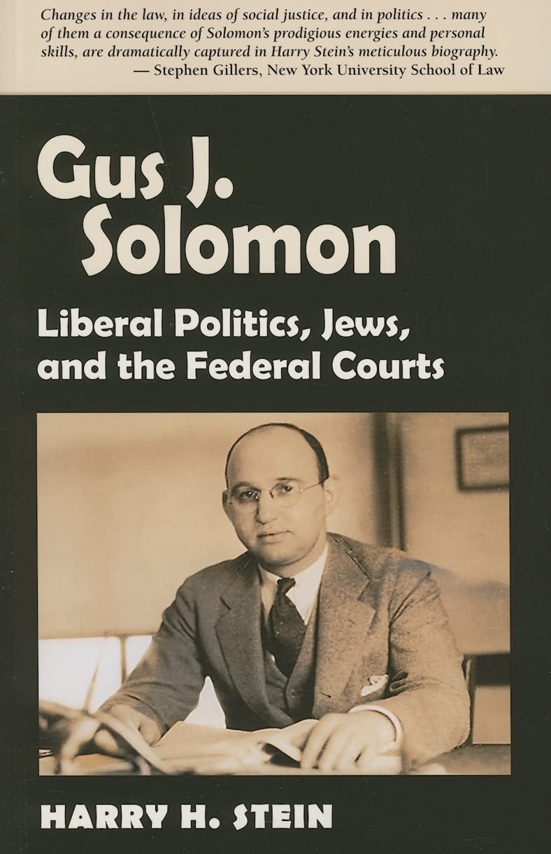 Gus J. Solomon: Liberal Politics, Jews, and the Federal Courts,New
